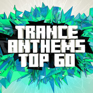 VARIOUS - Trance Anthems Top 60