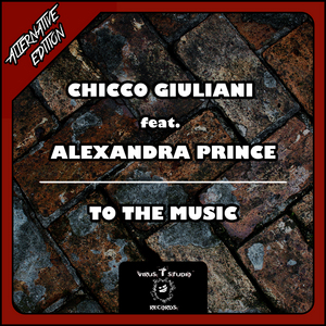 GIULIANI, Chicco feat ALEXANDRA PRINCE - To The Music