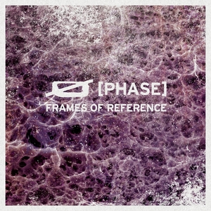 O [PHASE] - Frames Of Reference