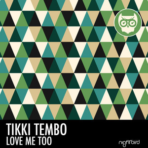 TIKKI TEMBO - Love Me Too