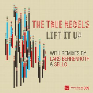TRUE REBELS, The - Lift It Up
