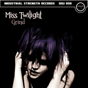 MISS TWILIGHT - Grind