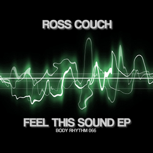 COUCH, Ross - Feel This Sound EP