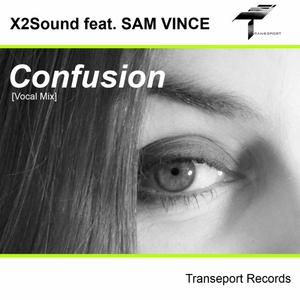 X2SOUND feat SAM VINCE - Confusion