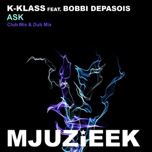 Ask by K Klass feat Bobbi Depasois on MP3, WAV, FLAC, AIFF & ALAC at ...