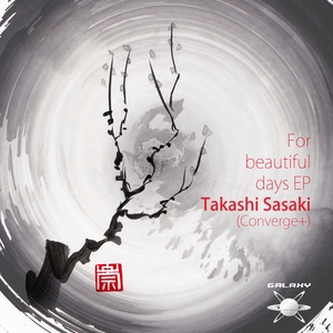 For Beautiful Days Ep By Takashi Sasaki Aka Converge On Mp3 Wav Flac Aiff Alac At Juno Download