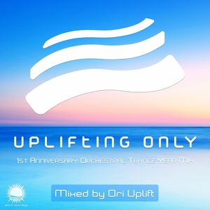 ORI UPLIFT/VARIOUS - Uplifting Only - 1st Anniversary: Orchestral Trance Year Mix