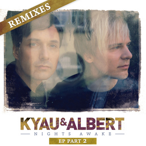 KYAU & ALBERT - Nights Awake: Remixes Part 2