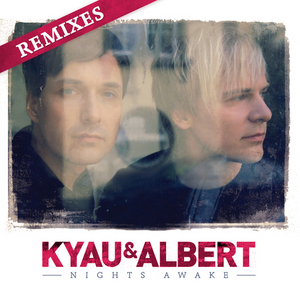 KYAU & ALBERT - Nights Awake: Remixes
