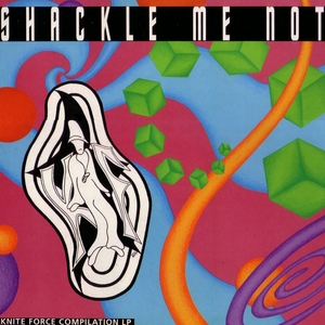 VARIOUS - Shackle Me Not LP