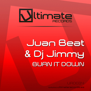 JUAN BEAT/DJ JIMMY - Burn It Down