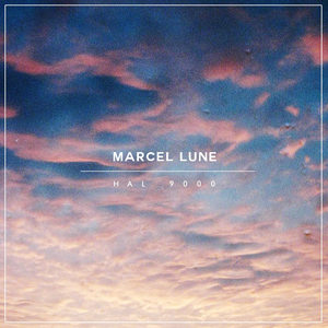 MARCEL LUNE - Hal 9000 EP