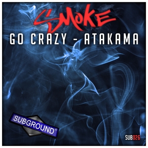 SMOKE - Go Crazy/Atakama
