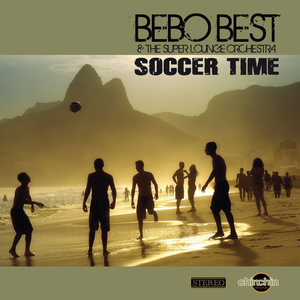 Bebo Best/The Super Lounge Orchestra - Soccer Time