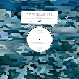 DILLON - A Matter Of Time (remixes)