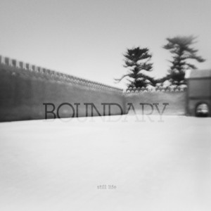BOUNDARY - Still Life