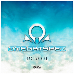 OMEGATYPEZ - Take Me High