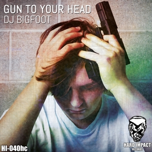 DJ BIGFOOT - Gun To Your Head
