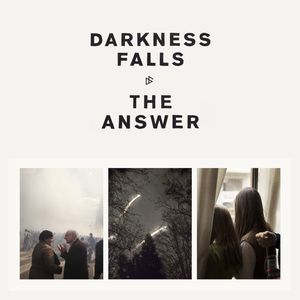 DARKNESS FALLS - The Answer