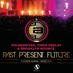 PULSEDRIVER/CHRIS DEELAY/BROOKLYN BOUNCE - Past Present Future