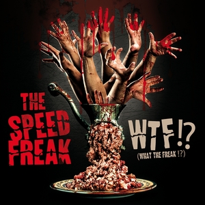 SPEED FREAK, The - WTF (What The Freak)