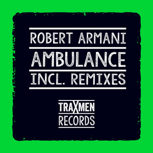 Ambulance (remixes) by Robert Armani on MP3, WAV, FLAC, AIFF & ALAC at Juno  Download