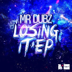 MR DUBZ - Losing It EP