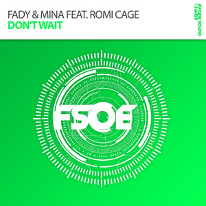 FADY & MINA feat ROMI CAGE - Don't Wait