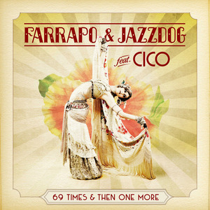 Farrapo/JazzDog/Cico - 69 Times & Then One More
