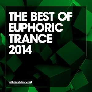 VARIOUS - The Best Of Euphoric Trance 2014