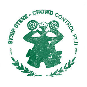 STRIP STEVE - Crowd Control Part II