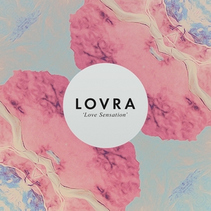 LOVRA - Love Sensation (remixes)