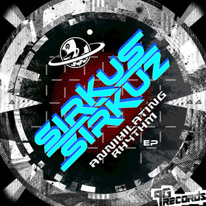 SIRKUS SIRKUZ - Annihilating Rhythm EP