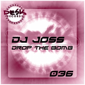 DJ JOSS - Drop The Bomb
