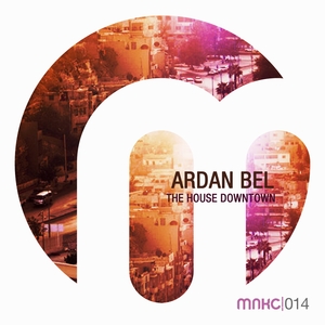 ARDAN BEL - The House Downtown