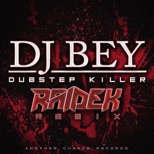 DJ BEY - Dubstep Killer