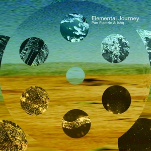 PAN ELECTRIC/ISHQ - Elemental Journey