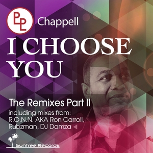 CHAPPELL - I Choose You (The remixes Part 2)