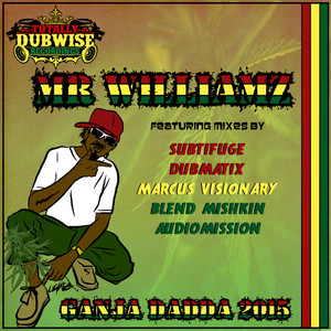 SUBTIFUGE feat MR WILLIAMZ - Ganja Dadda 2015
