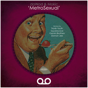 DAWAD/MOKIC - MetroSexual EP