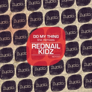 REDNAIL KIDZ - Do My Thing (The remixes)