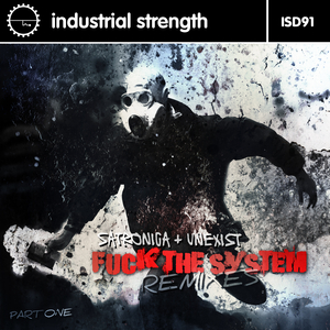 SATRONICA & UNEXIST - Fuck The System Remixes Pt 1