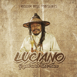 LUCIANO - If God Was Like Man