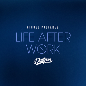 MIGUEL PALHARES - Life After Work