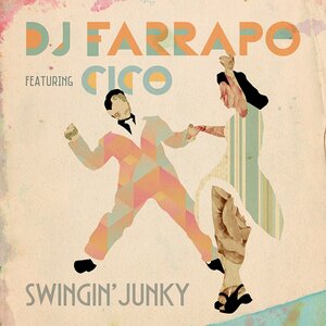 DJ Farrapo feat Cico - Swingin' Junky
