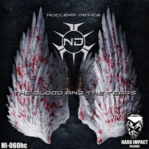 NUCLEAR DEVICE - The Blood & The Tears