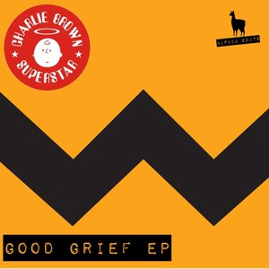 CHARLIE BROWN SUPERSTAR - Good Grief EP