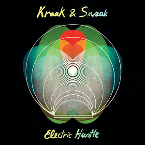 KRAAK & SMAAK - Electric Hustle