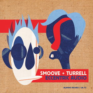SMOOVE & TURRELL - Eccentric Audio