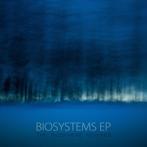 ALANAAA/ILLUMINATION/MOTION CONTROL/BIOSPHERE/MIND OVER MIDI - Biosystems EP